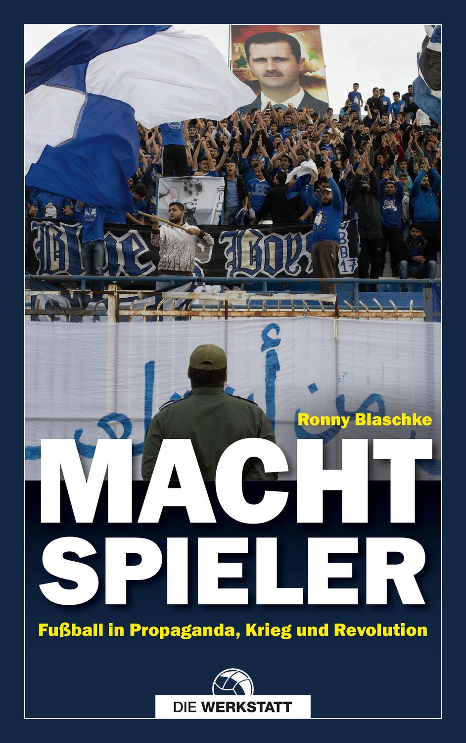 Cover: 9783730704950 | Machtspieler | Fußball in Propaganda, Krieg und Revolution | Blaschke
