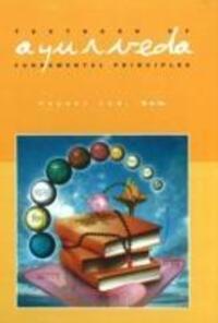 Cover: 9781883725075 | Textbook of Ayurveda | Volume 1 - Fundamental Principles of Ayurveda