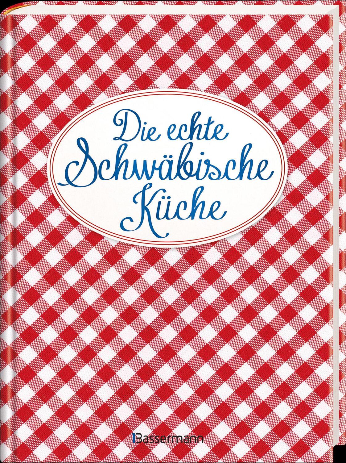 Bild: 9783809443391 | Die echte Schwäbische Küche - Das nostalgische Kochbuch mit...
