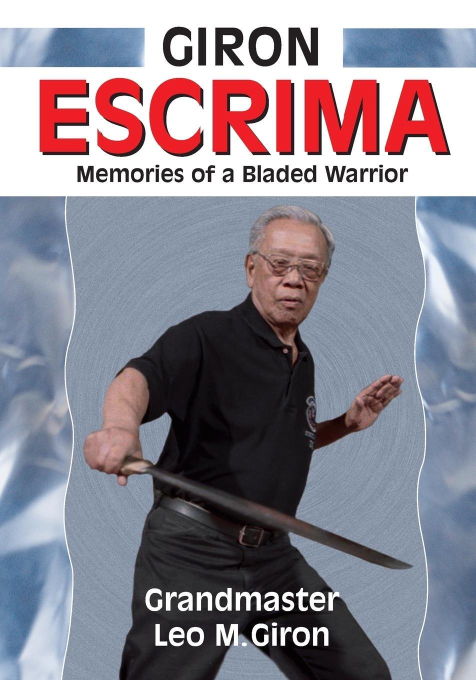 Cover: 9781933901732 | Giron Escrima | Memories of a Bladed Warrior | Leo M. Giron | Buch