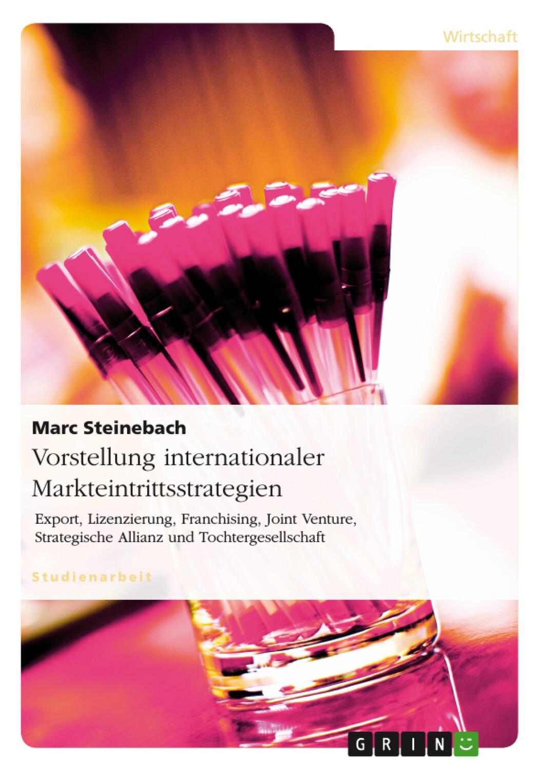 Cover: 9783638835466 | Vorstellung internationaler Markteintrittsstrategien | Marc Steinebach