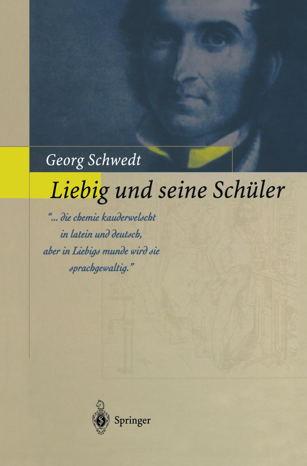Cover: 9783540432050 | Liebig und seine Schüler | Die neue Schule der Chemie | Georg Schwedt