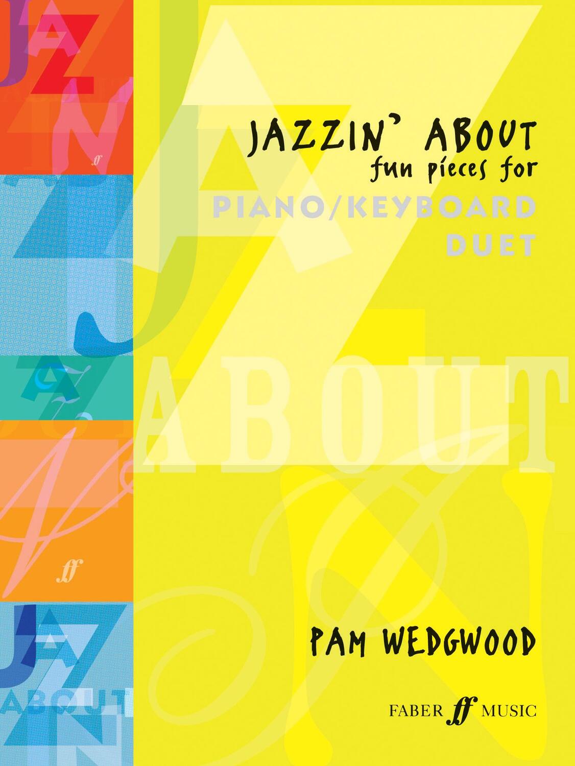 Cover: 9780571516629 | Jazzin' about -- Fun Pieces for Piano / Keyboard Duet | Pam Wedgwood