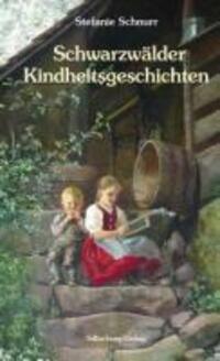 Cover: 9783842511194 | Schwarzwälder Kindheitsgeschichten | Stefanie Schnurr | Buch | 92 S.