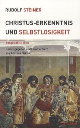 Cover: 9783856363321 | Christus-Erkenntnis und Selbstlosigkeit | Ausgewählte Texte | Steiner