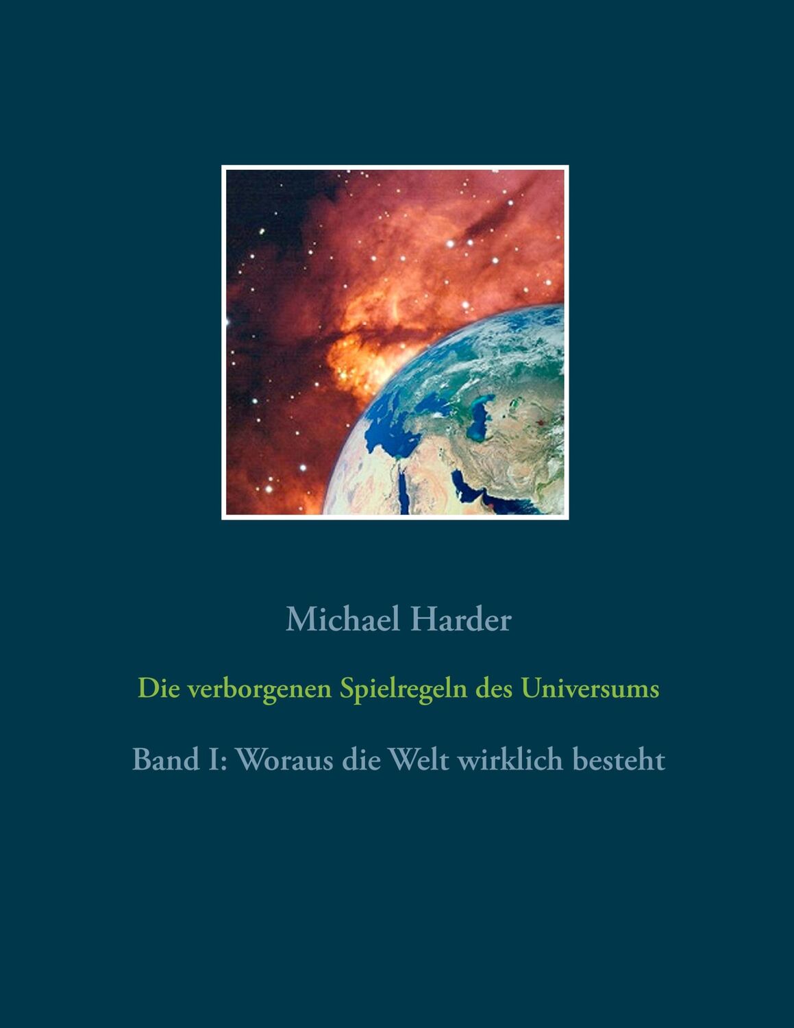 Cover: 9783750470408 | Die verborgenen Spielregeln des Universums | Michael Harder | Buch