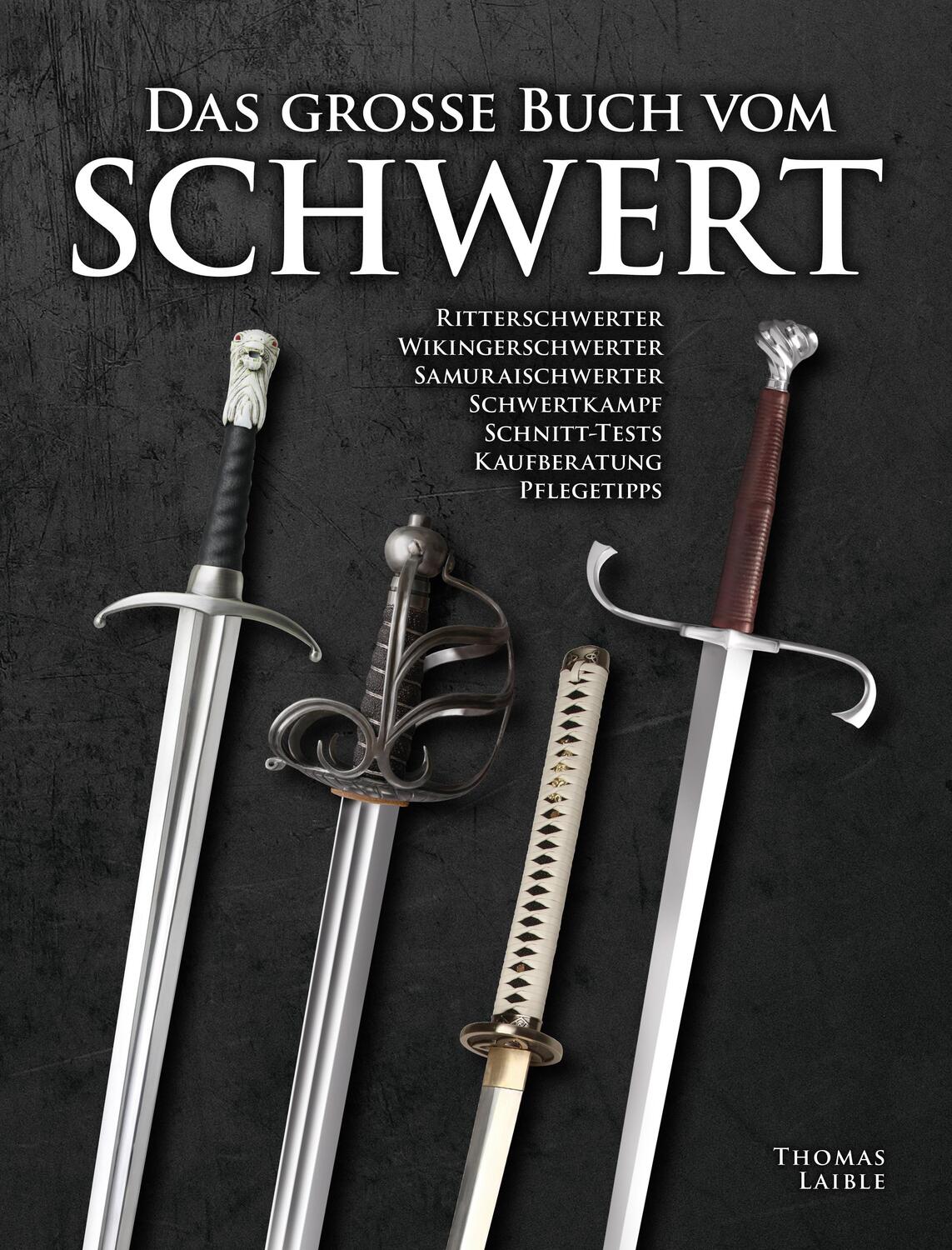 Cover: 9783938711392 | Das Grosse Buch vom Schwert | Thomas Laible | Buch | Deutsch | 2019