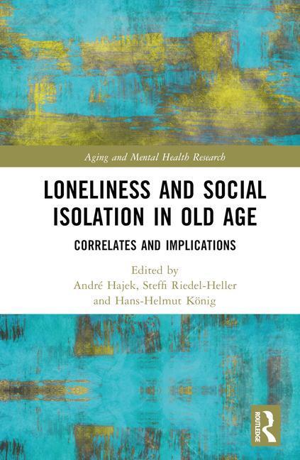 Cover: 9781032265940 | Loneliness and Social Isolation in Old Age | Andre Hajek (u. a.)