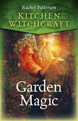 Cover: 9781785357664 | Kitchen Witchcraft: Garden Magic | Rachel Patterson | Taschenbuch