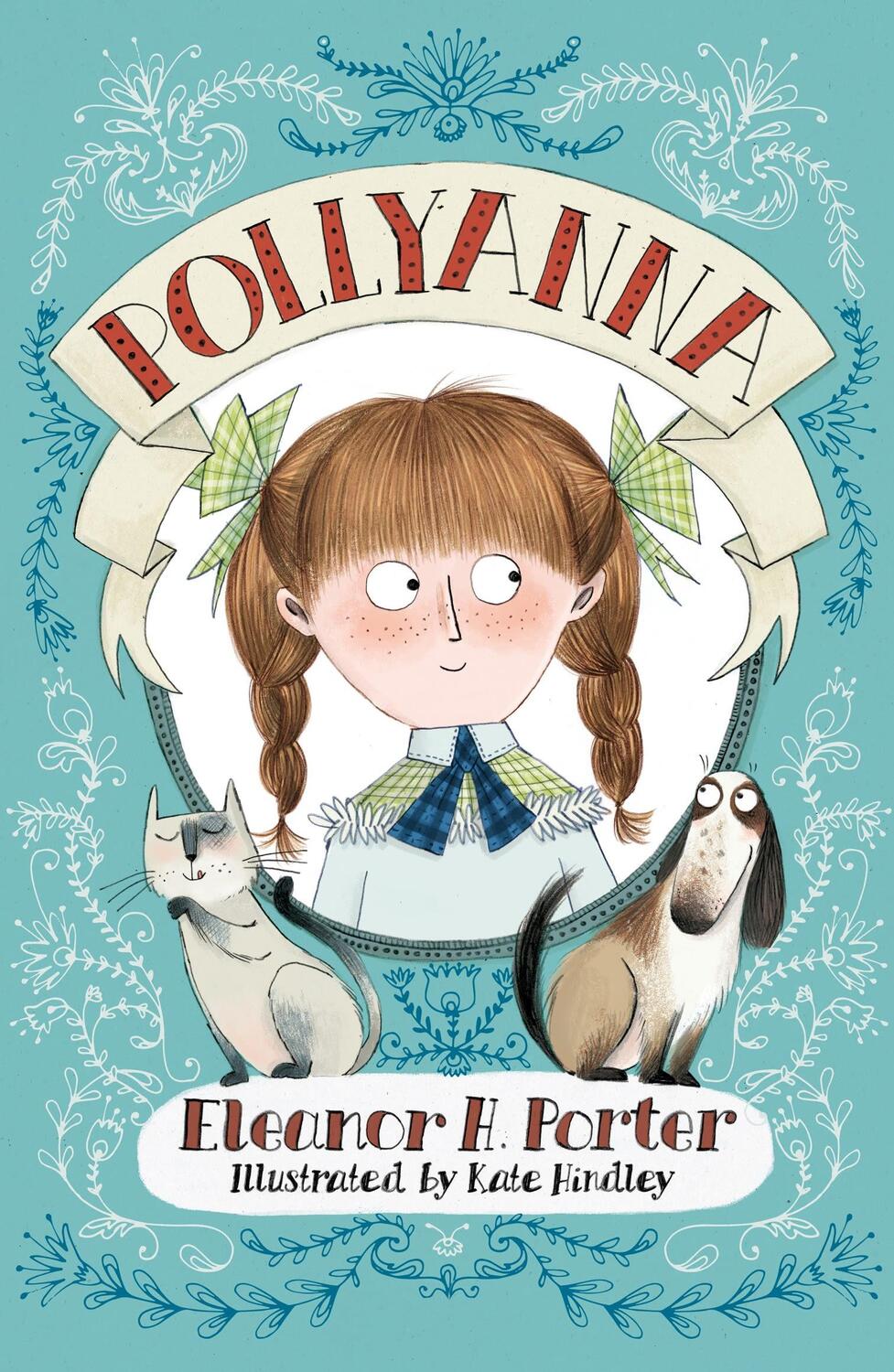 Cover: 9781847496409 | Pollyanna | Illustrated by Kate Hindley | Eleanor H. Porter | Buch