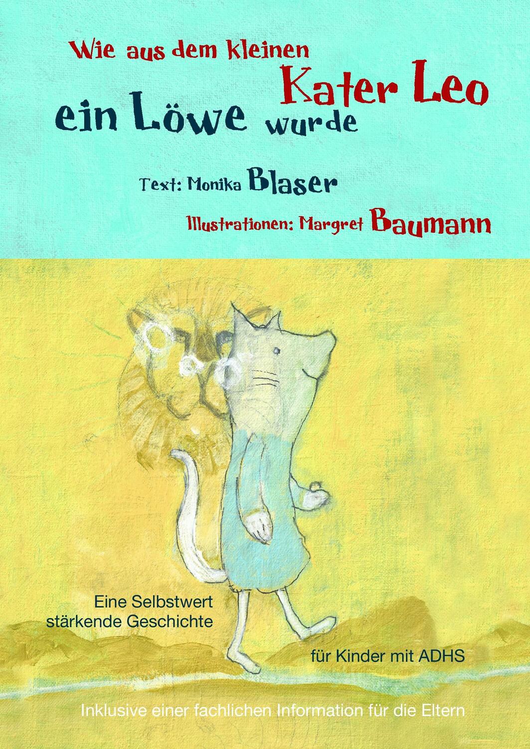 Cover: 9783732268412 | Wie aus dem kleinen Kater Leo ein Löwe wurde | Monika Blaser | Buch