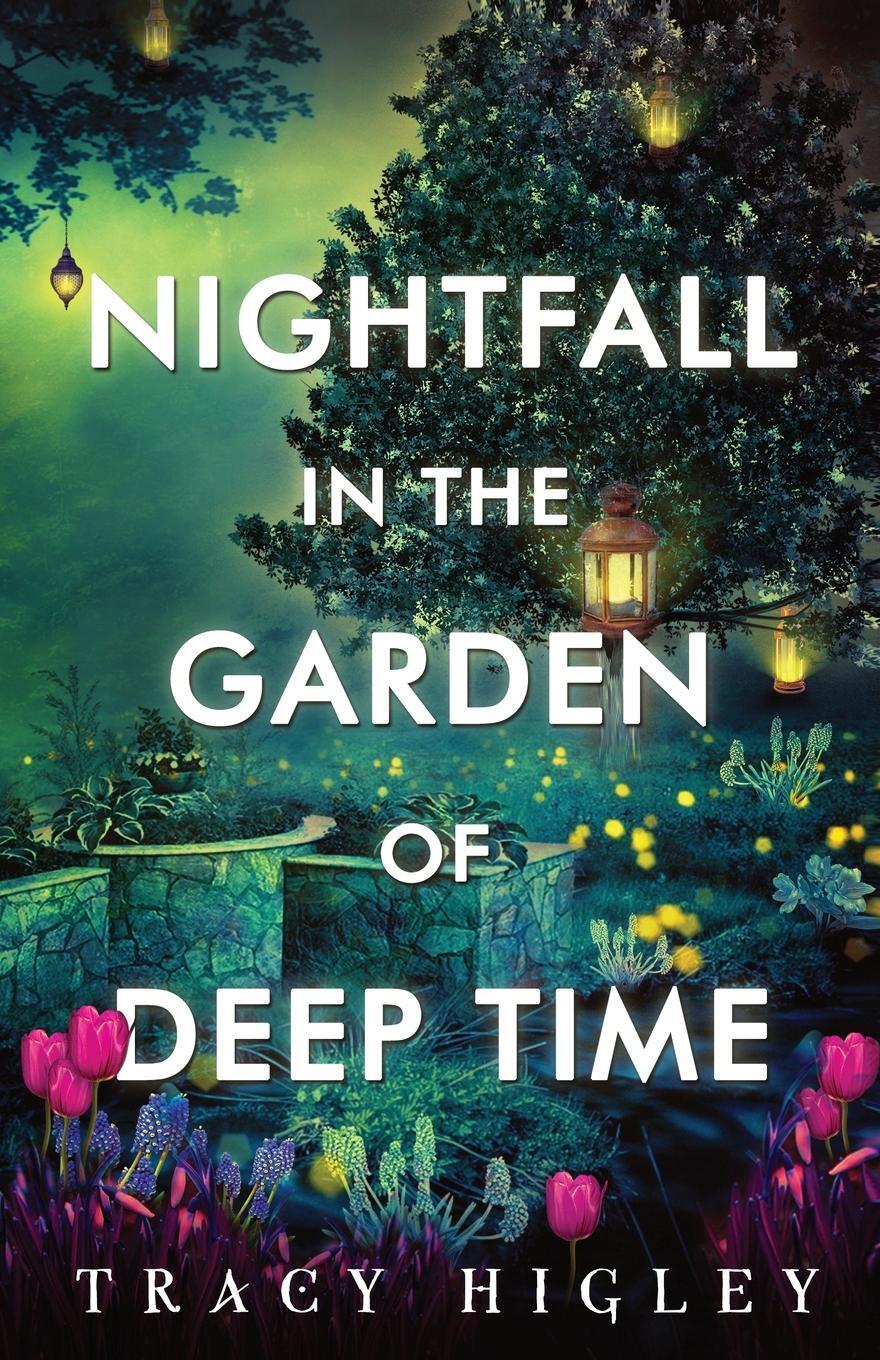 Cover: 9781737057970 | Nightfall in the Garden of Deep Time | Tracy Higley | Taschenbuch