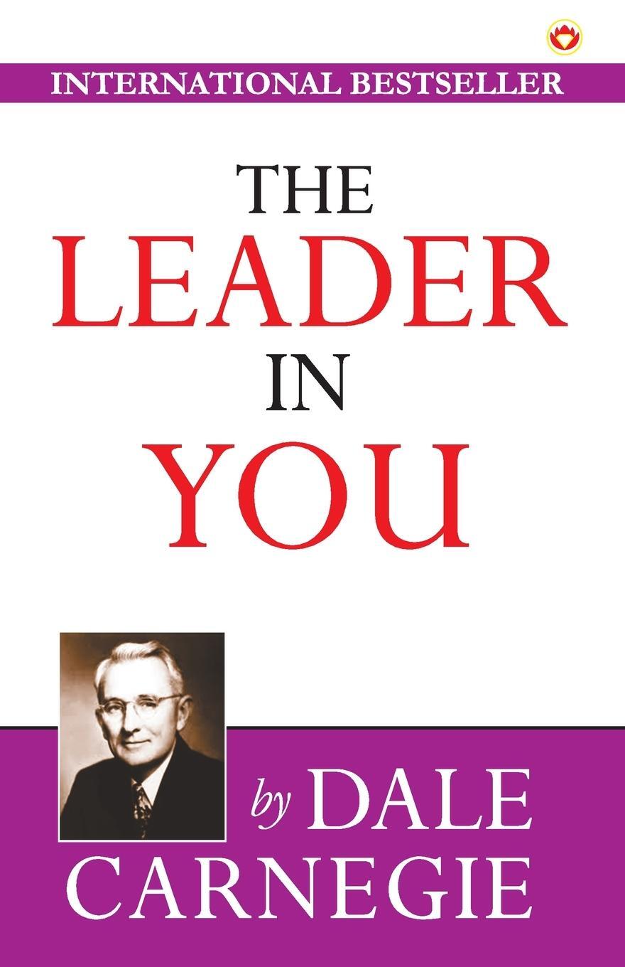 Cover: 9789389807998 | The Leader in You | Dale Carnegie | Taschenbuch | Paperback | Englisch