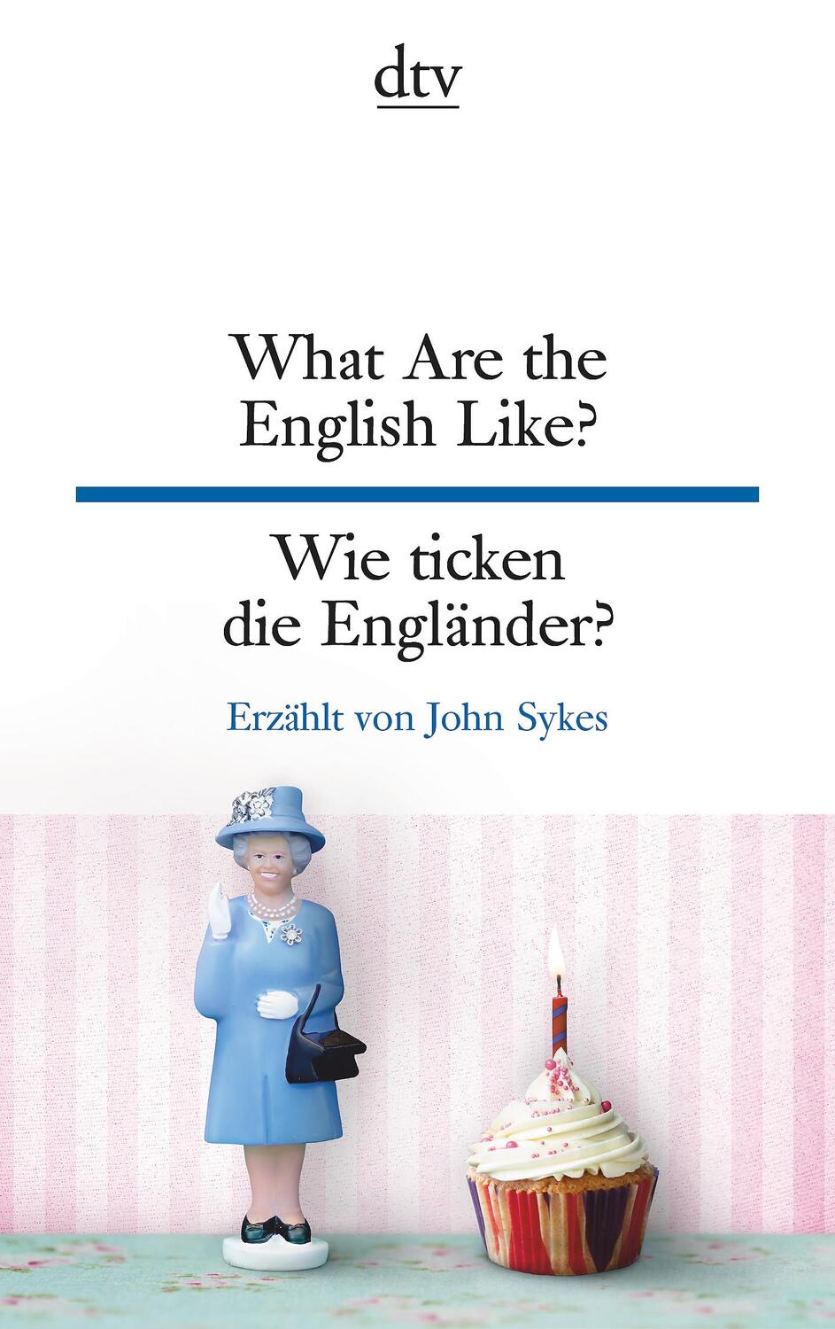 Cover: 9783423095426 | What Are the English Like? Wie ticken die Engländer? | John Sykes