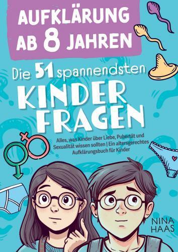 Cover: 9789403766461 | Aufklärung ab 8 Jahren - Die 51 spannendsten Kinderfragen: Alles,...