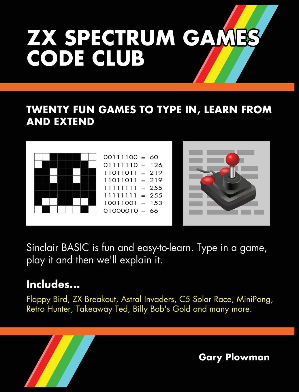 Cover: 9780993474453 | ZX Spectrum Games Code Club | Twenty fun games to code and learn