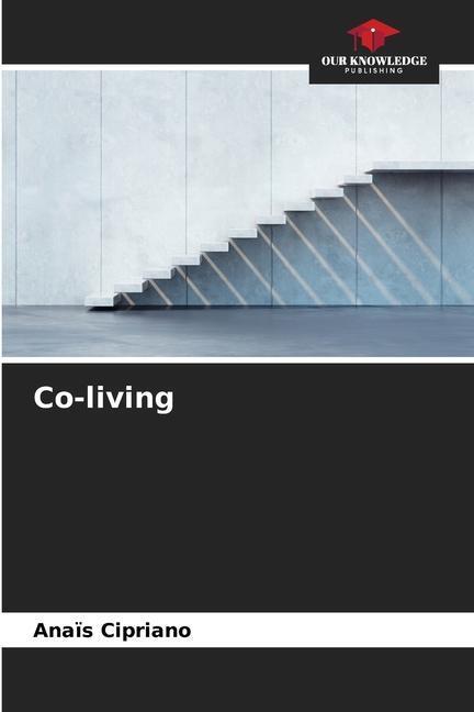 Cover: 9786205895160 | Co-living | Anaïs Cipriano | Taschenbuch | Paperback | Englisch | 2023