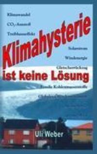 Cover: 9783844806625 | Klimahysterie ist keine Lösung | Uli Weber | Taschenbuch | Paperback