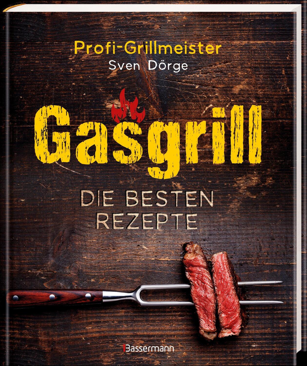 Bild: 9783809441588 | Gasgrill - Die besten Rezepte für Fleisch, Fisch, Gemüse, Desserts,...
