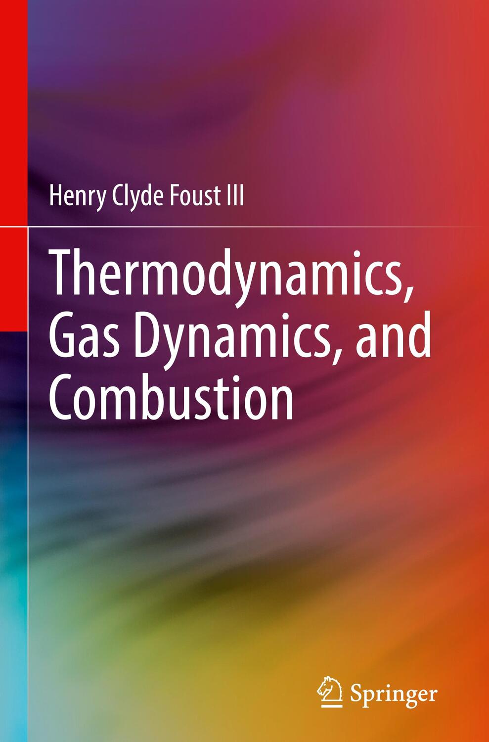 Cover: 9783030873868 | Thermodynamics, Gas Dynamics, and Combustion | Henry Clyde Foust III
