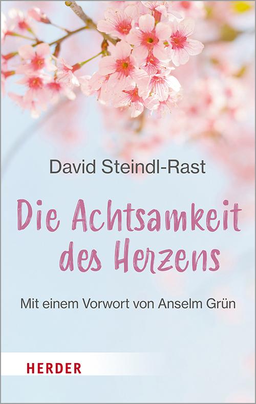 Cover: 9783451033100 | Die Achtsamkeit des Herzens | David Steindl-Rast | Taschenbuch | 2021