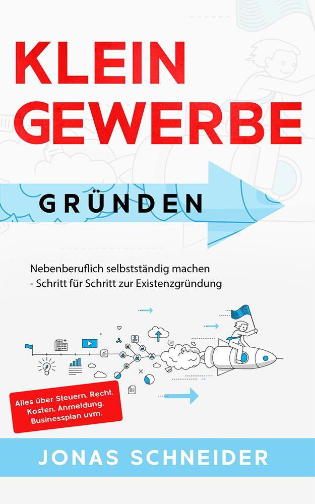 Cover: 9783969670538 | Kleingewerbe gründen | Jonas Schneider | Taschenbuch | 123 S. | 2021