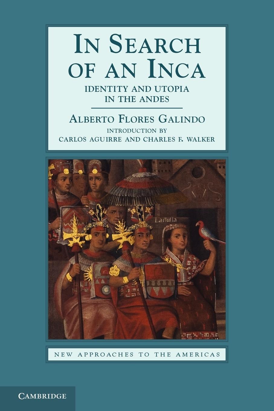 Cover: 9780521598613 | In Search of an Inca | Identity and Utopia in the Andes | Galindo