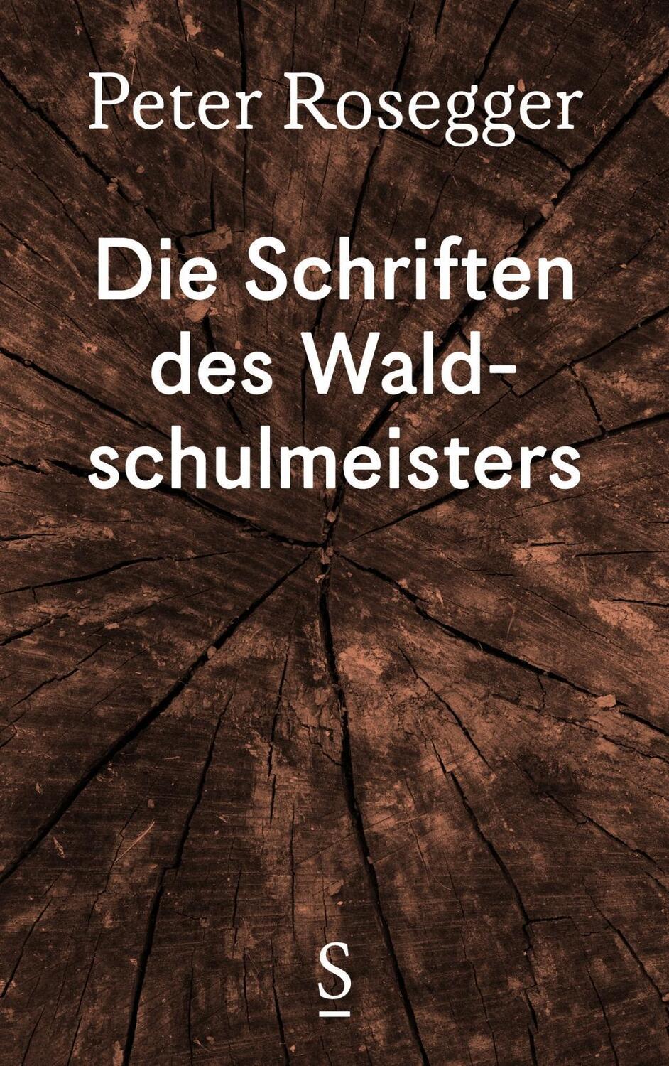 Cover: 9783222135989 | Die Schriften des Waldschulmeisters | Peter Rosegger | Buch | 400 S.