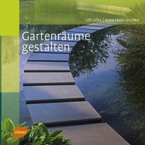 Cover: 9783800151738 | Gartenräume gestalten | Lilli Licka (u. a.) | Taschenbuch | Deutsch