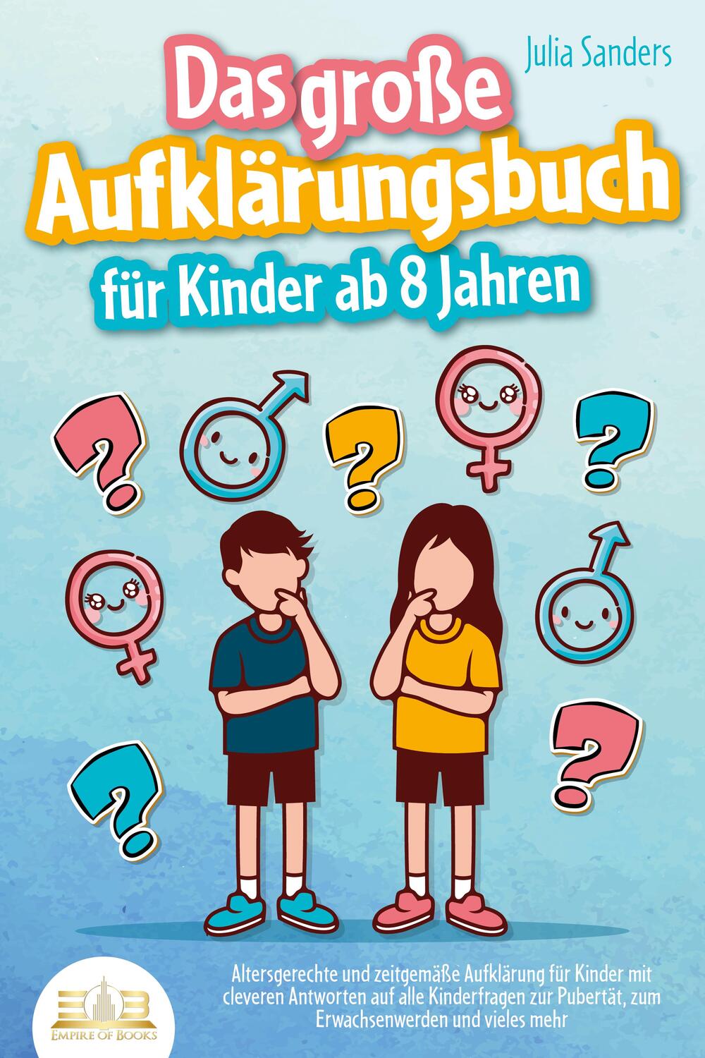 Cover: 9783989350519 | Das große Aufklärungsbuch für Kinder ab 8 Jahren: Altersgerechte...