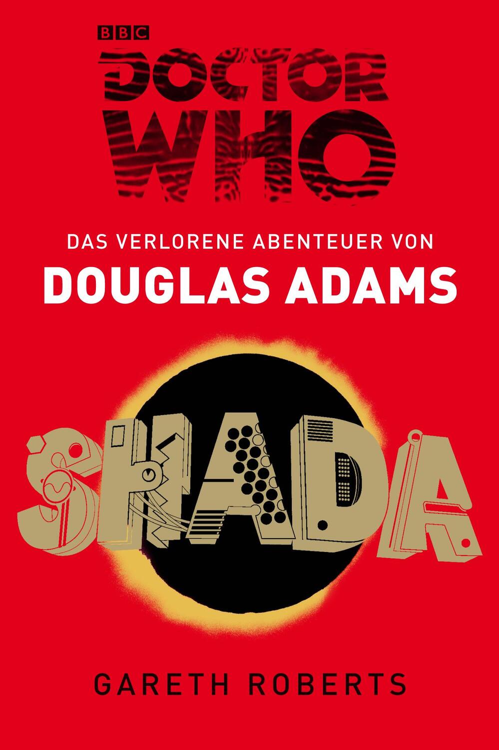 Cover: 9783864254444 | Doctor Who - SHADA | Douglas Adams (u. a.) | Taschenbuch | 421 S.