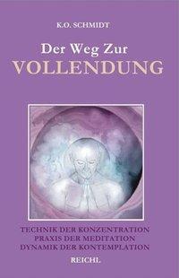 Cover: 9783876672953 | Der Weg zur Vollendung | K O Schmidt | Taschenbuch | Deutsch | 2010
