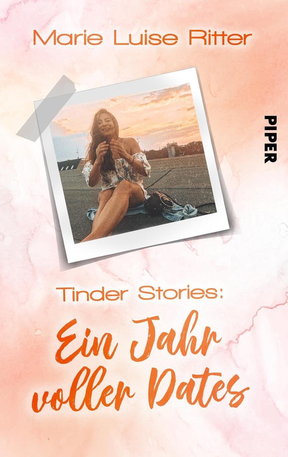 Cover: 9783492503181 | Tinder Stories: Ein Jahr voller Dates | Marie Luise Ritter | Buch