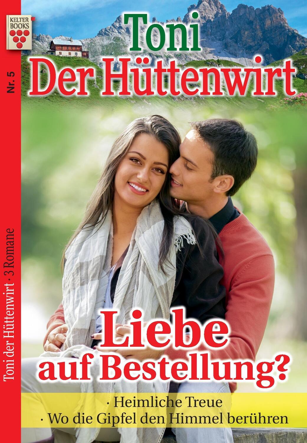 Cover: 9783740907419 | Toni der Hüttenwirt Nr. 5: Liebe auf Bestellung? / Heimliche Treue...