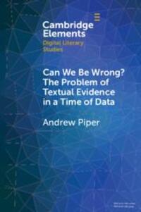 Cover: 9781108926201 | Can We Be Wrong? the Problem of Textual Evidence in a Time of Data