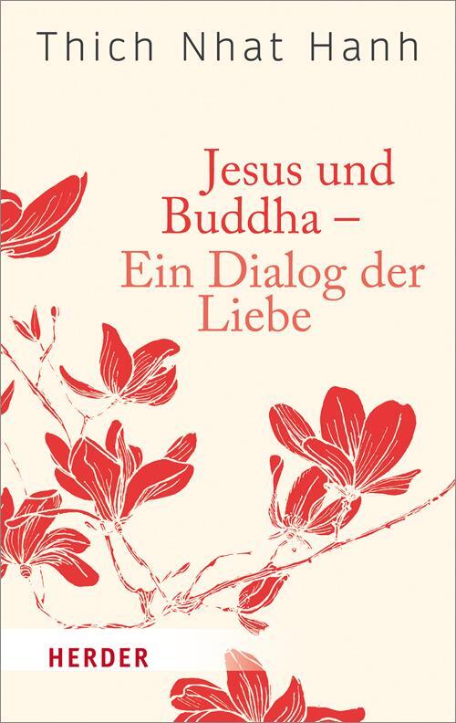 Cover: 9783451062131 | Jesus und Buddha - Ein Dialog der Liebe | Thich Nhat Hanh | Buch