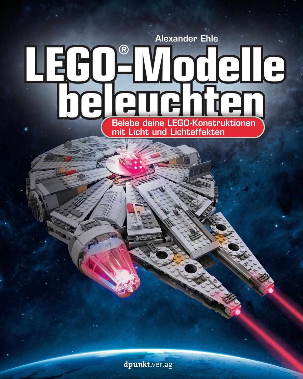 Cover: 9783864906879 | LEGO®-Modelle beleuchten | Alexander Ehle | Taschenbuch | Deutsch
