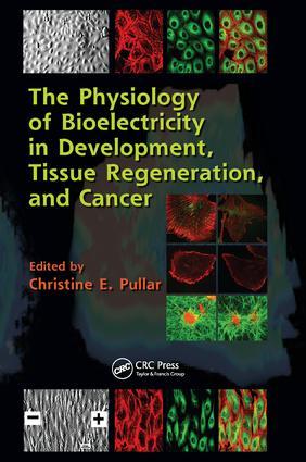 Cover: 9781138077836 | The Physiology of Bioelectricity in Development, Tissue...