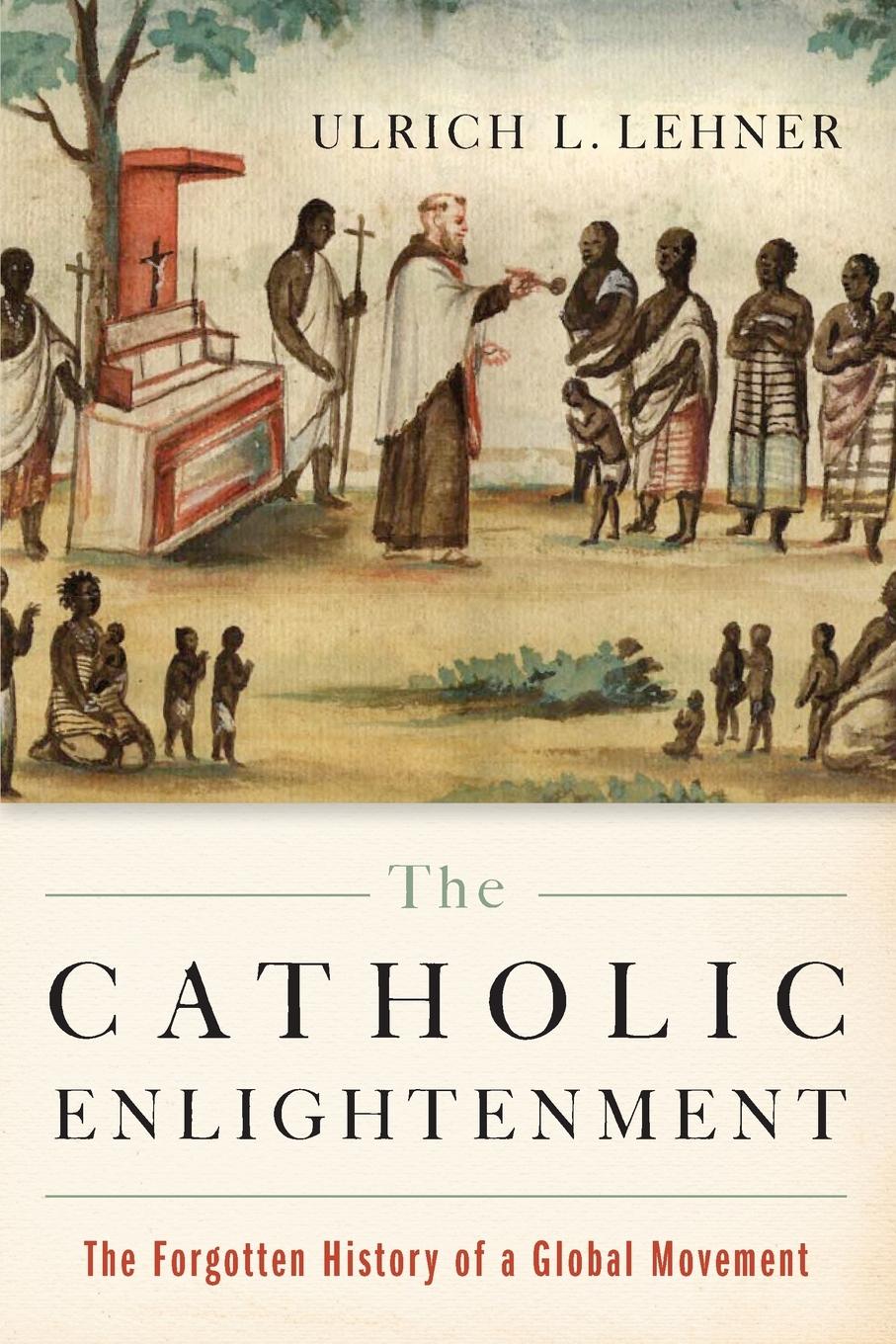 Cover: 9780190912284 | Catholic Enlightenment | The Forgotten History of a Global Movement