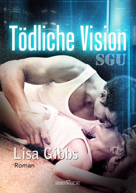 Cover: 9783864433603 | Tödliche Vision | SGU 2 | Lisa Gibbs | Taschenbuch | 332 S. | Deutsch