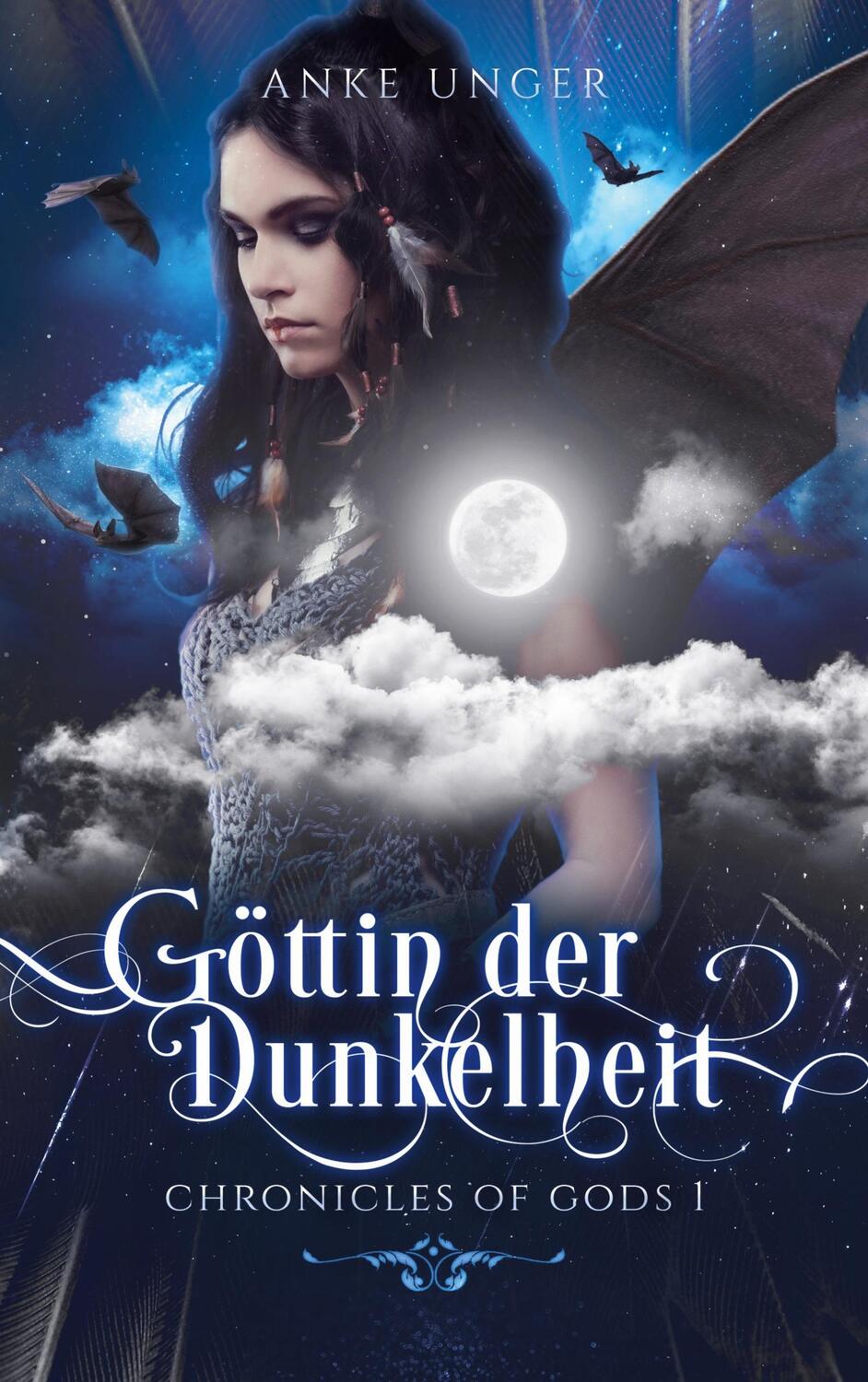 Cover: 9783752648843 | Göttin der Dunkelheit | Chronicles of Gods 1 | Anke Unger | Buch