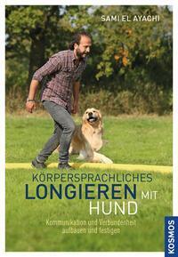 Cover: 9783440147481 | Körpersprachliches Longieren mit Hund | Sami El Ayachi | Buch | 120 S.