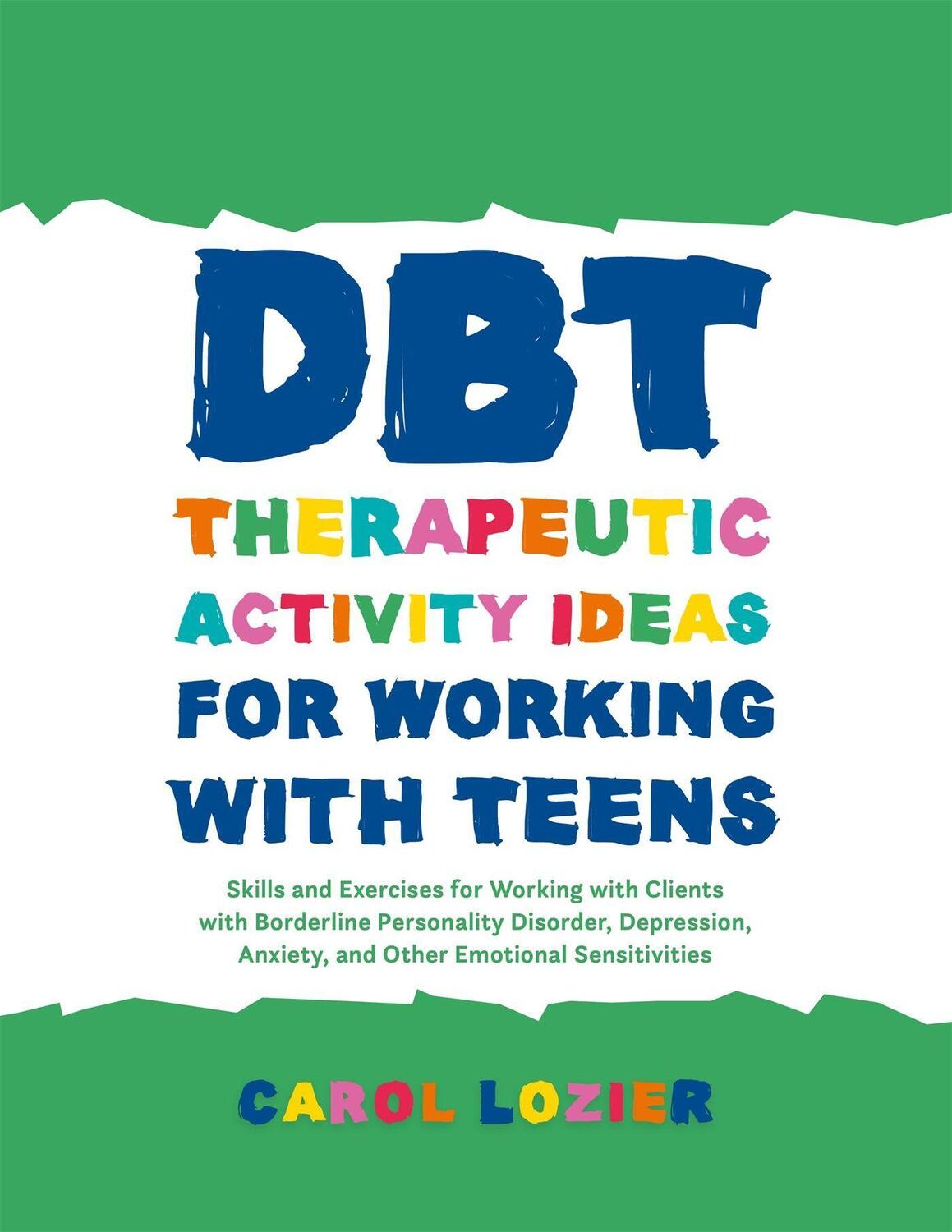 Cover: 9781785927850 | Dbt Therapeutic Activity Ideas for Working with Teens: Skills and...