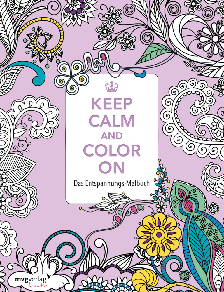 Cover: 9783868826760 | Keep Calm and Color On | Das Entspannungs-Malbuch | Taschenbuch | 2016