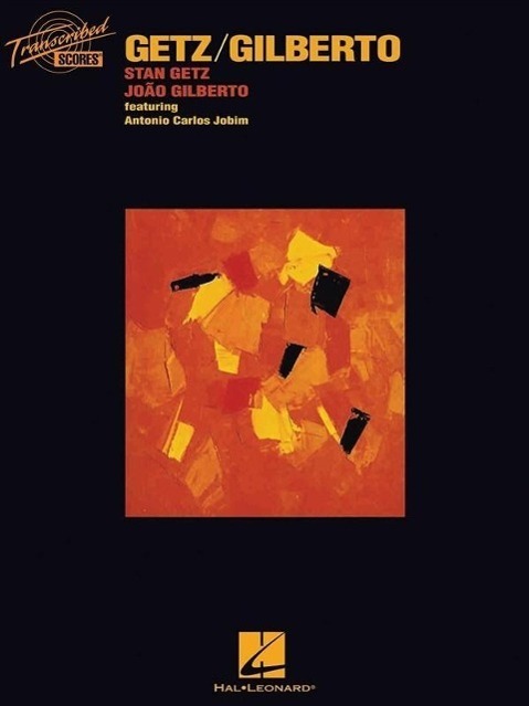 Cover: 9781423475347 | Stan Getz/Joao Gilberto | Getz/Gilberto (Transcribed Scores) | Buch