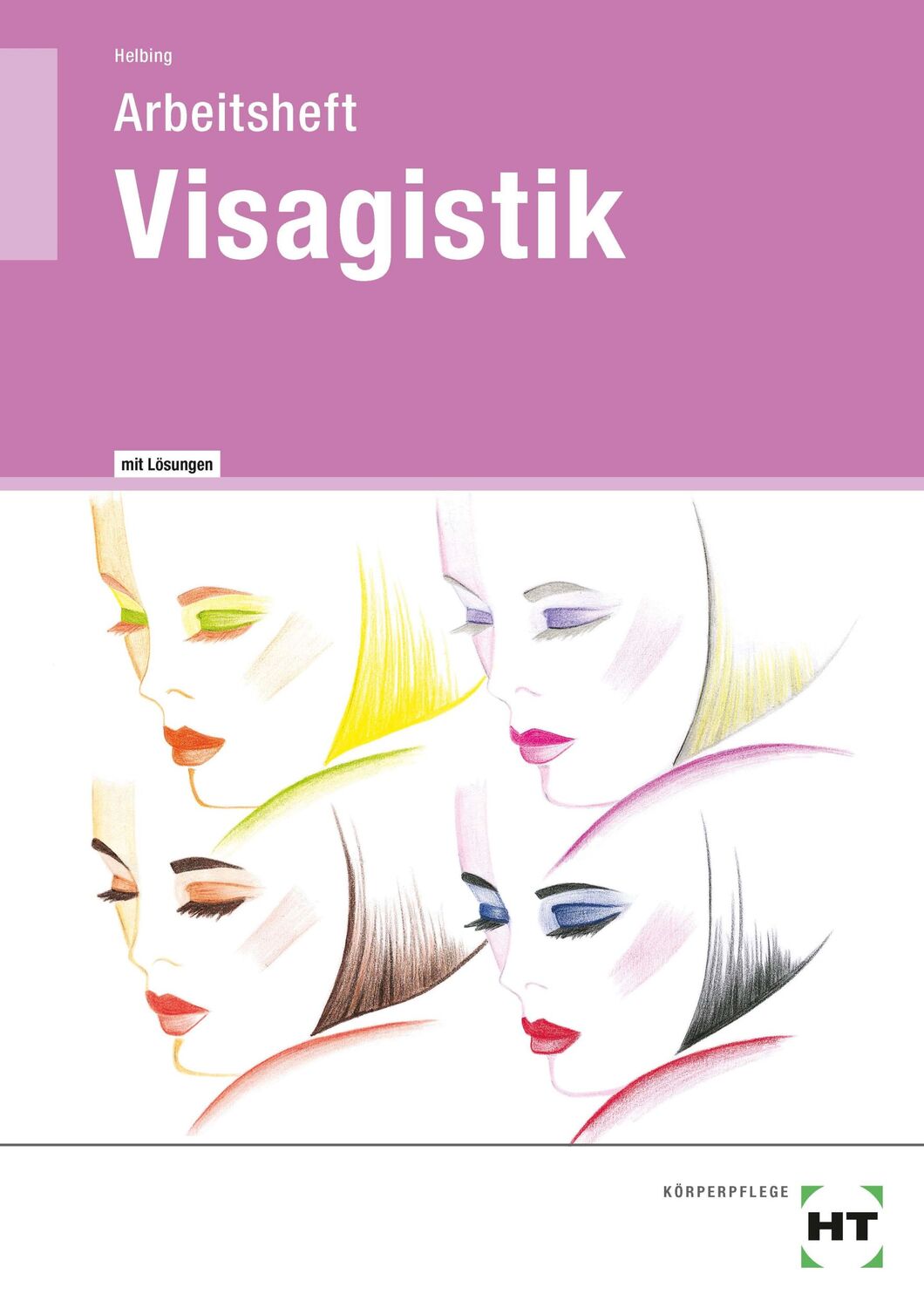 Cover: 9783582392213 | Visagistik. Arbeitsheft mit eingetragenen Lösungen | Hannelore Helbing