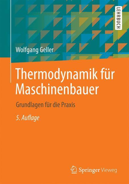Cover: 9783662449608 | Thermodynamik für Maschinenbauer | Wolfgang Geller | Taschenbuch | XVI