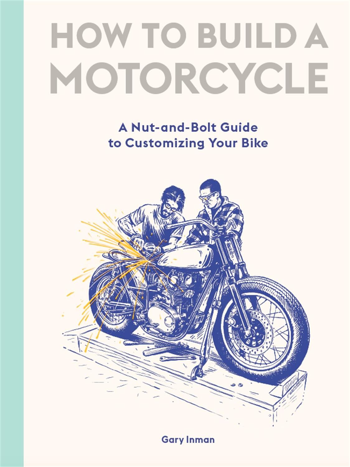 Cover: 9781786277589 | How to Build a Motorcycle | Gary Inman | Buch | 192 S. | Englisch