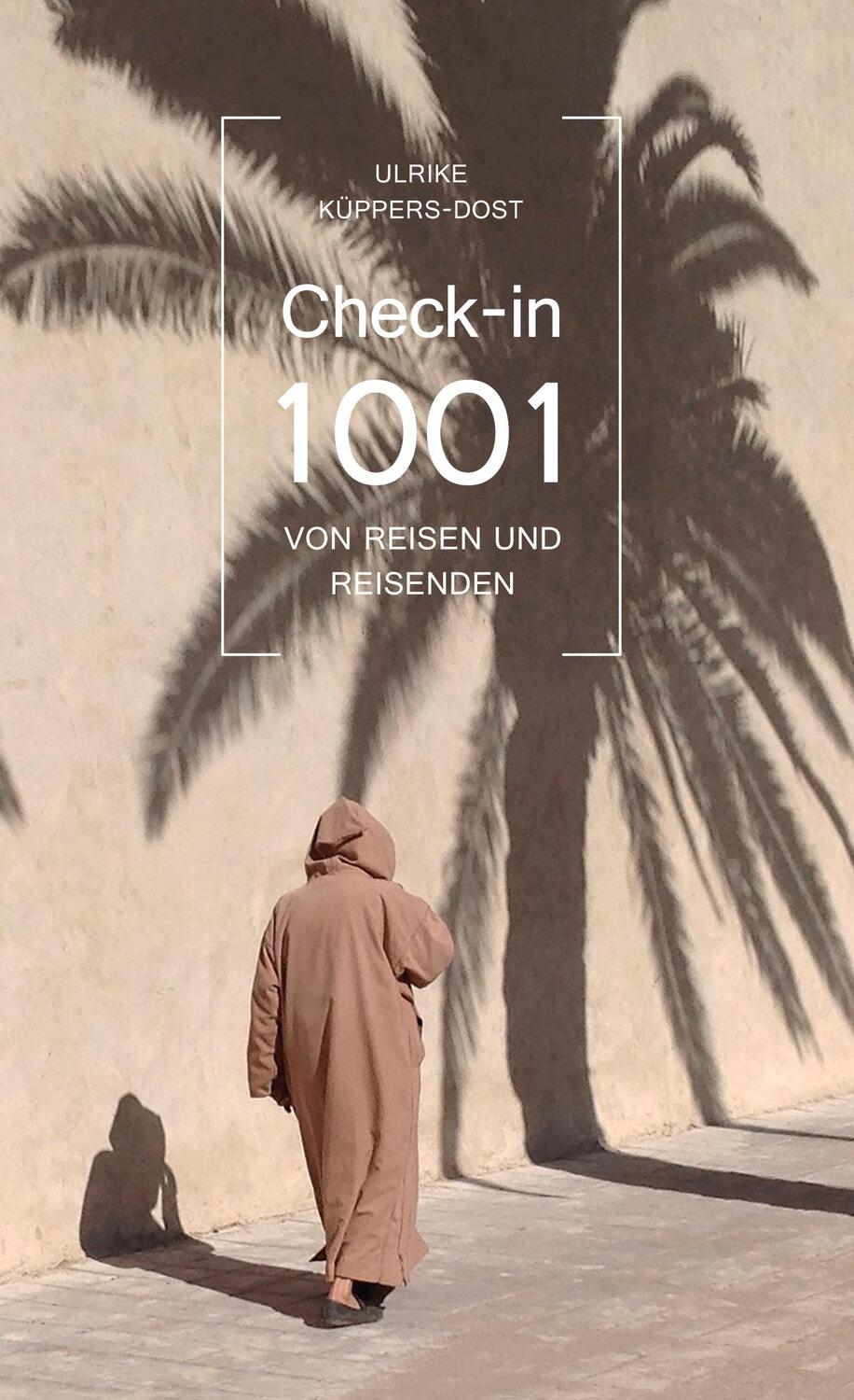 Cover: 9783734701832 | Check in 1001 | Von Reisen und Reisenden | Ulrike Küppers-Dost | Buch