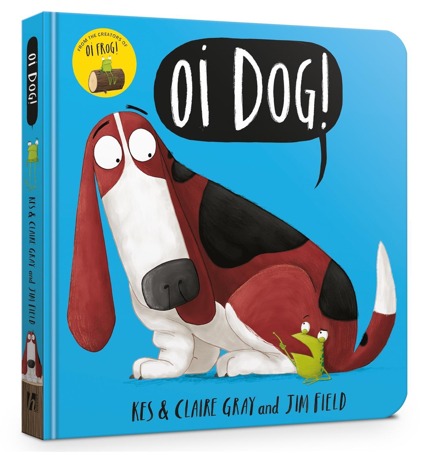 Cover: 9781444938395 | Oi Dog! Board Book | Claire Gray (u. a.) | Buch | Papp-Bilderbuch
